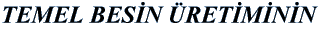TEMEL BES�N �RET�M�N�N